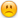 Unhappy